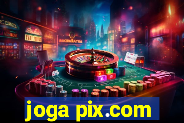 joga pix.com